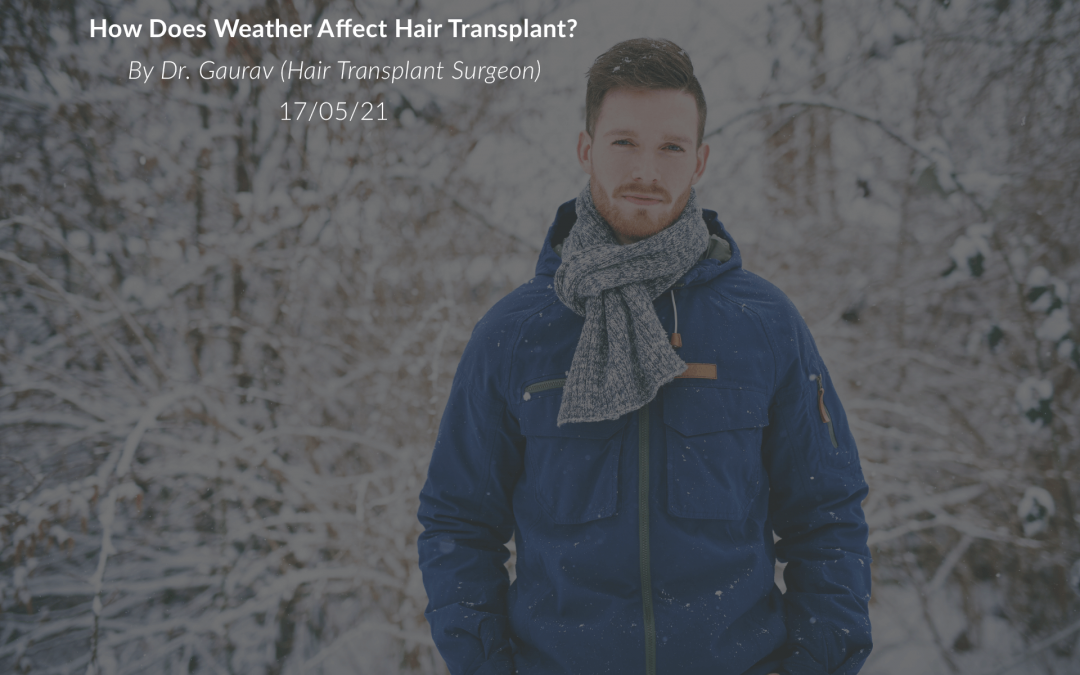 How Does Weather Affect Hair Transplant?