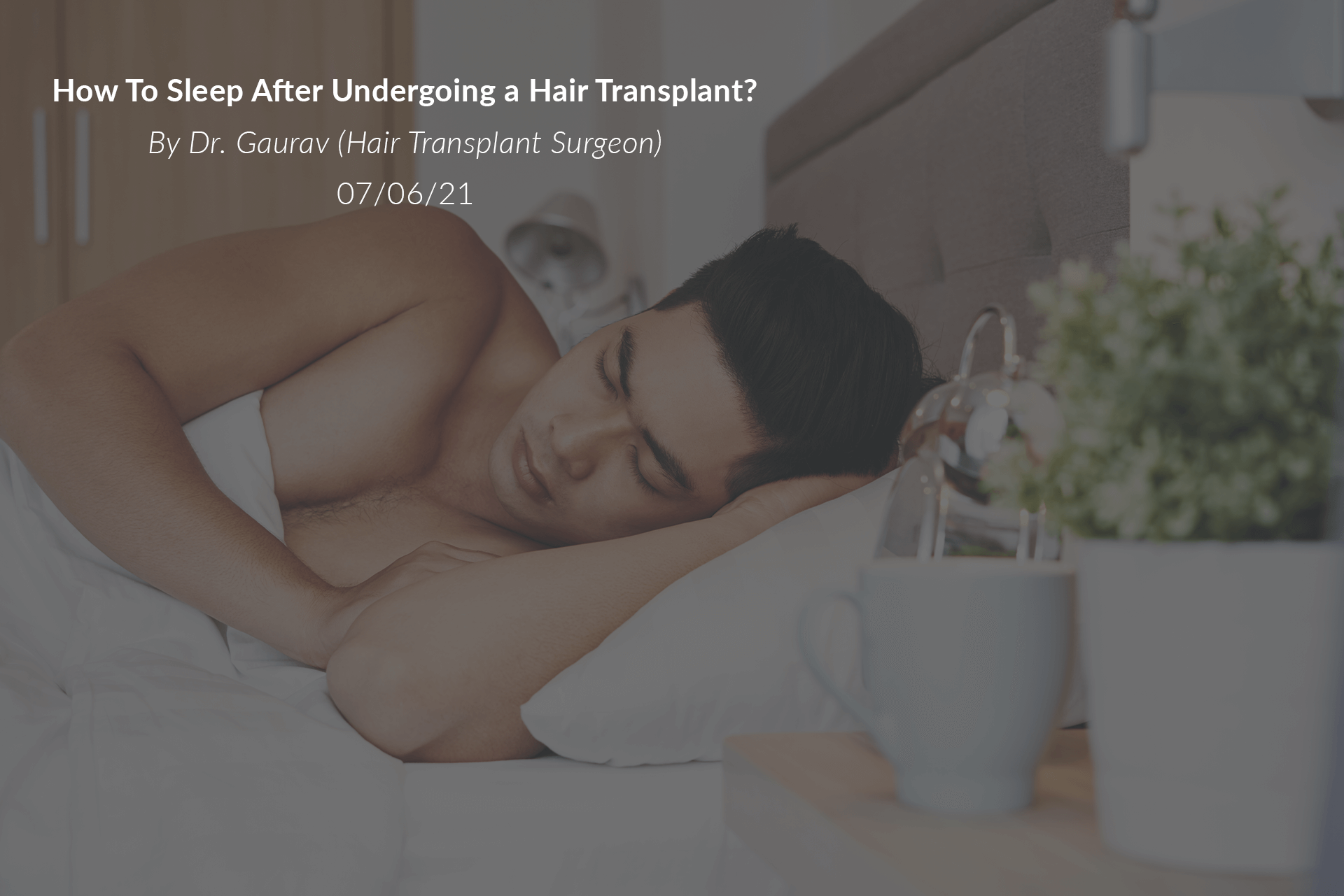 How To Sleep After Undergoing a Hair Transplant?
