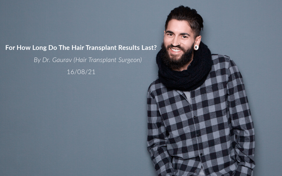 For How Long Do The Hair Transplant Results Last?