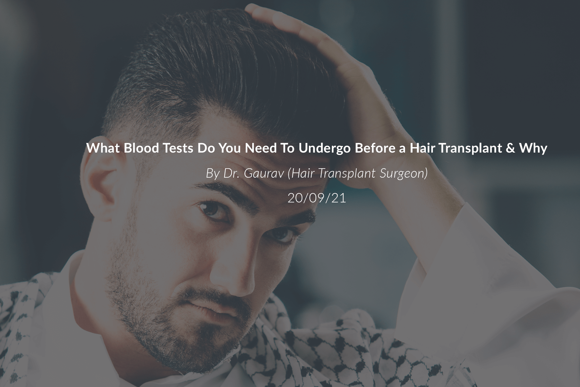 What Blood Tests Do You Need To Undergo Before a Hair Transplant & Why?