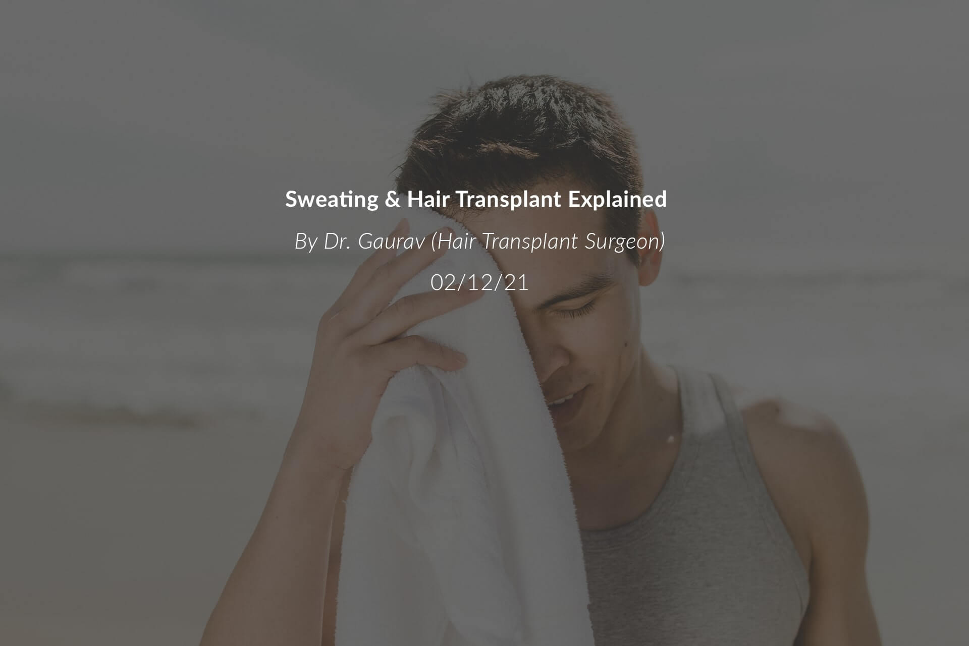 Sweating & Hair Transplant Explained