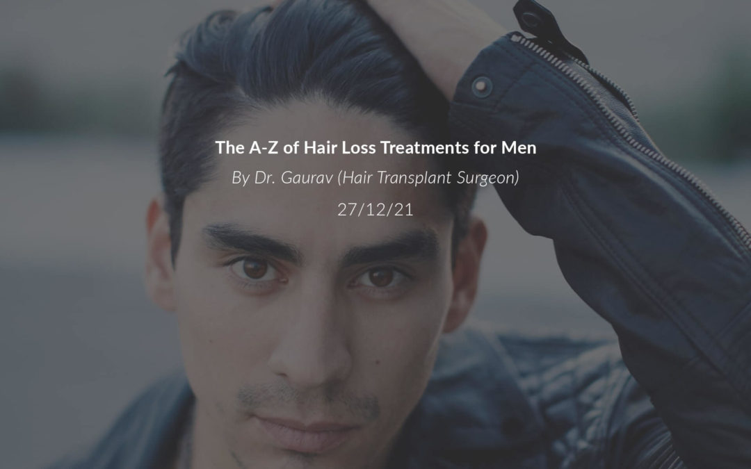 The A-Z of Hair Loss Treatments for Men