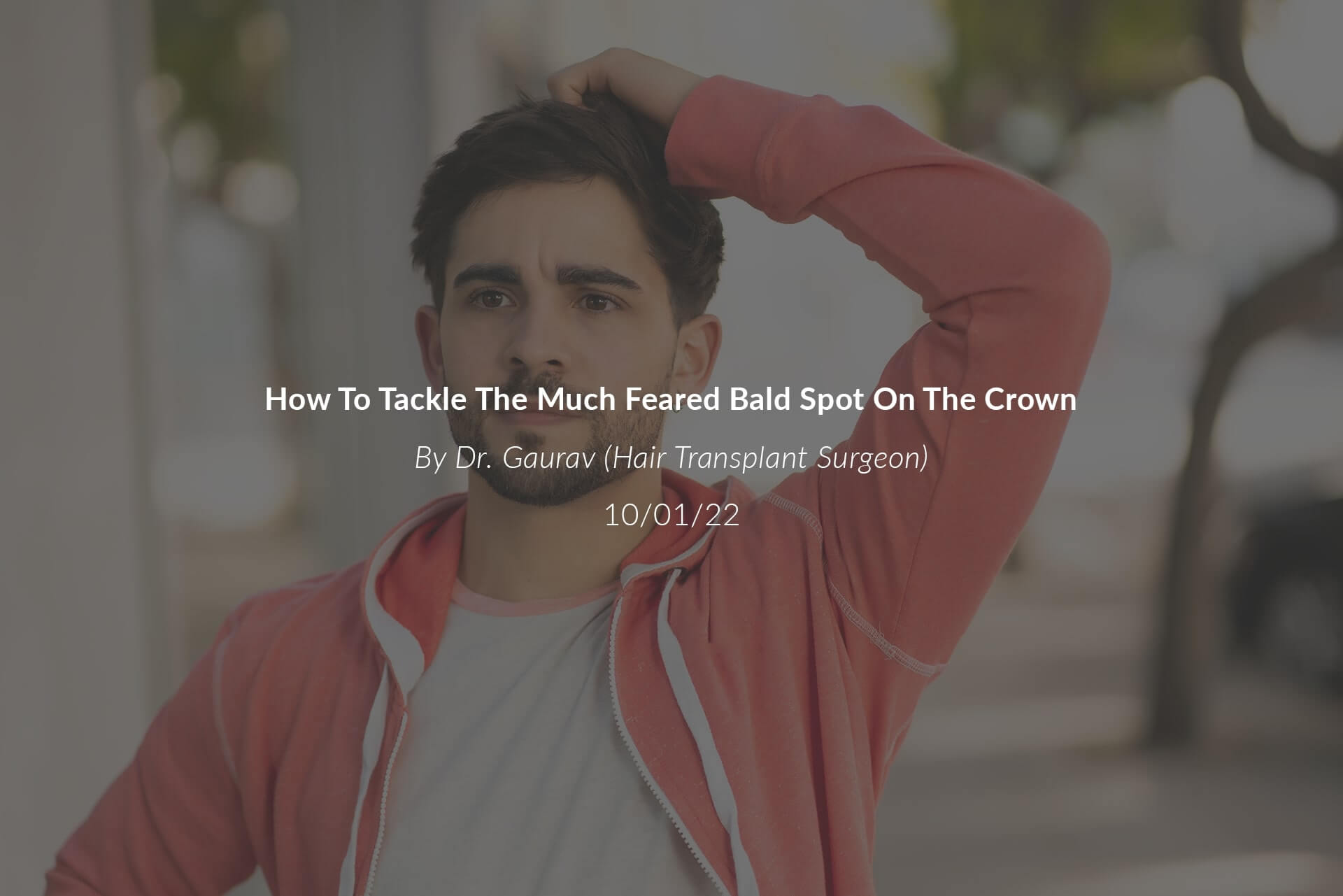 How To Tackle the Much Feared Bald Spot On The Crown?